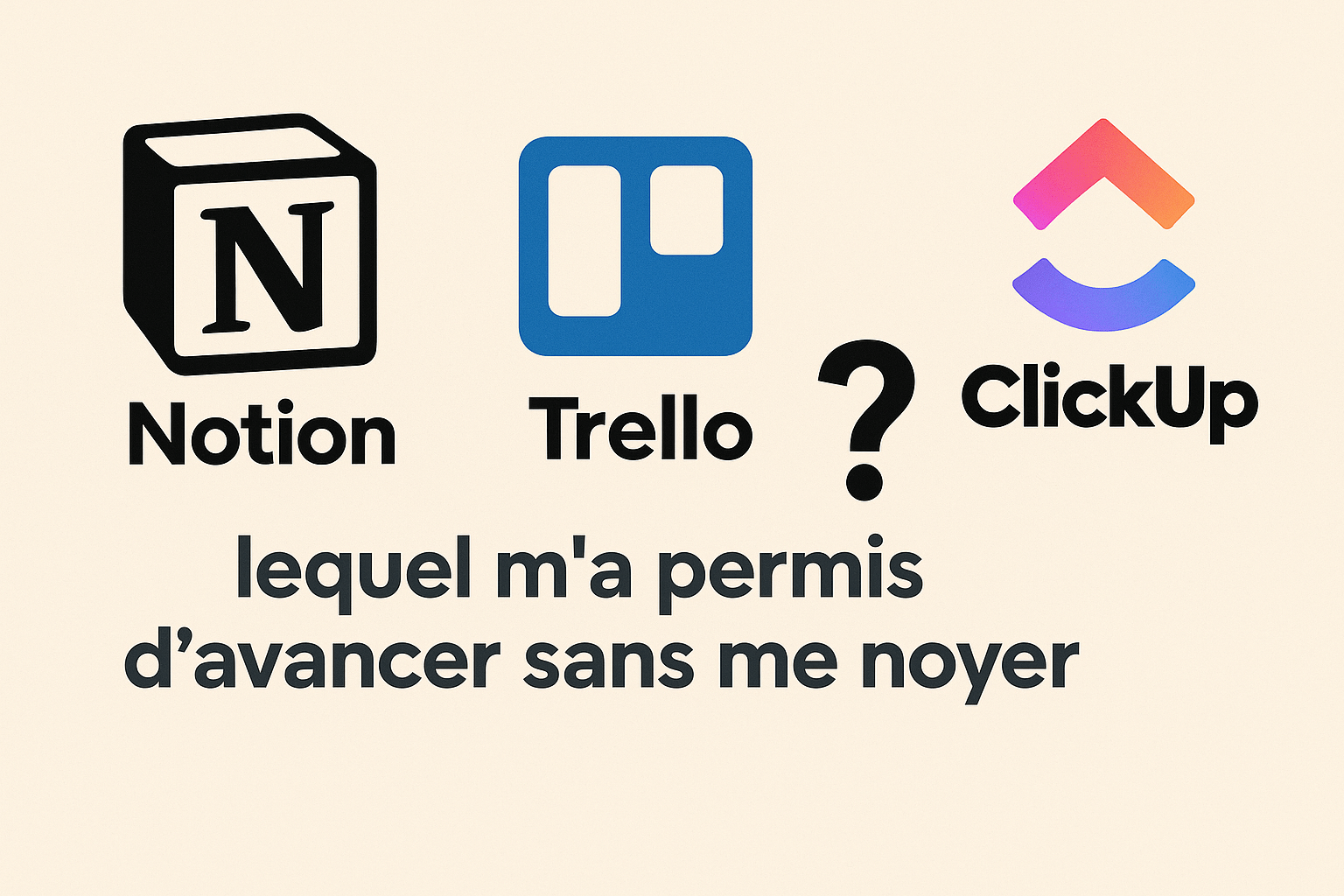 Notion, Trello ou ClickUp quel outil d’organisation m’a vraiment aidé en freelance